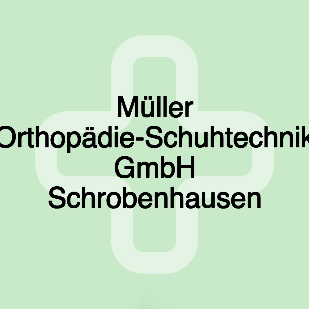 Müller Orthopädie-Schuhtechnik GmbH Schrobenhausen