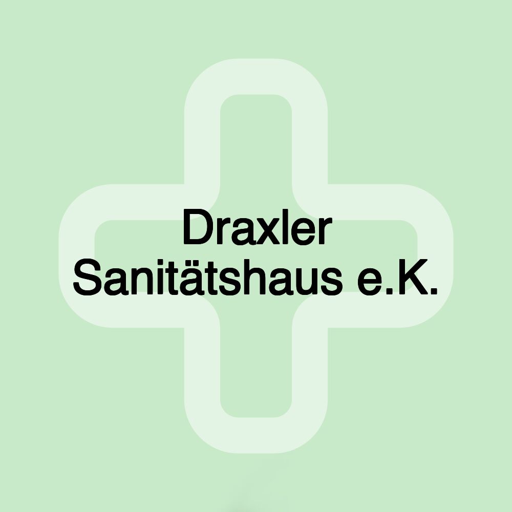 Draxler Sanitätshaus e.K.