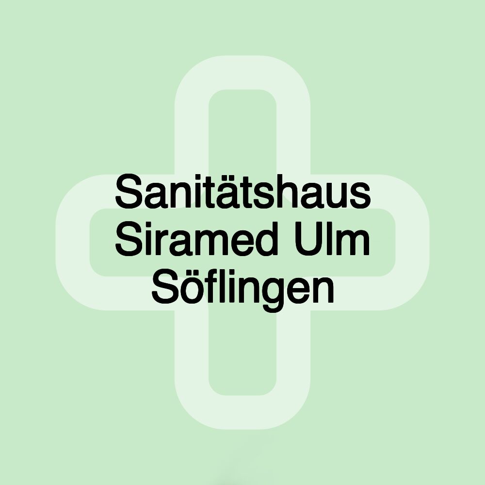 Sanitätshaus Siramed Ulm Söflingen