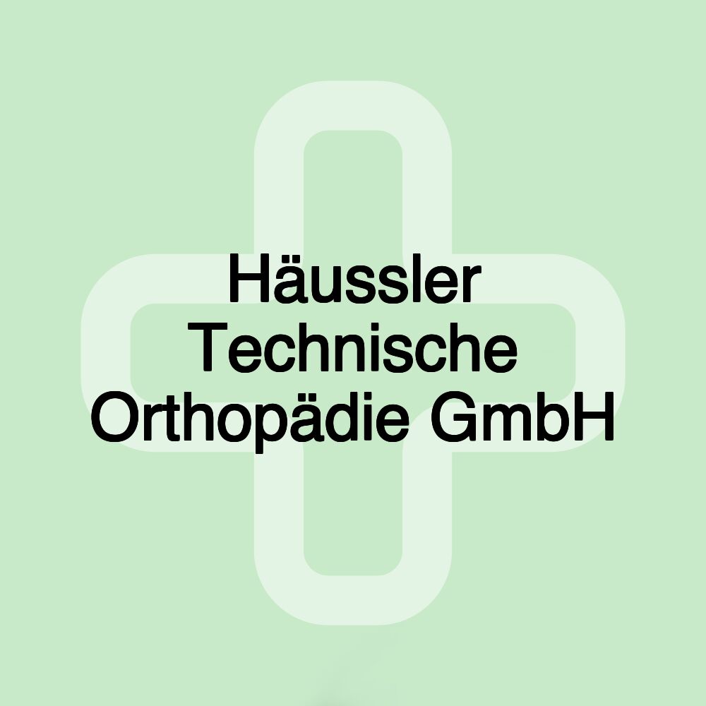 Häussler Technische Orthopädie GmbH