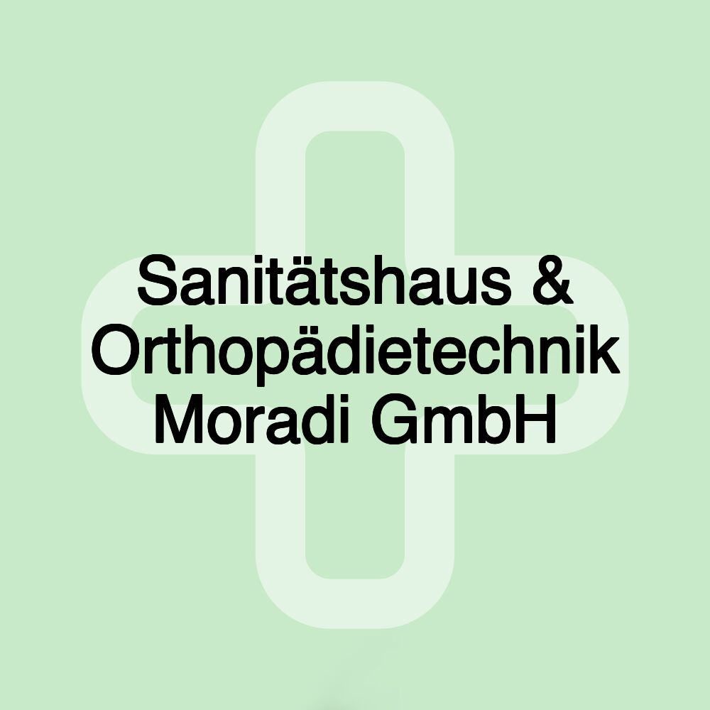 Sanitätshaus & Orthopädietechnik Moradi GmbH