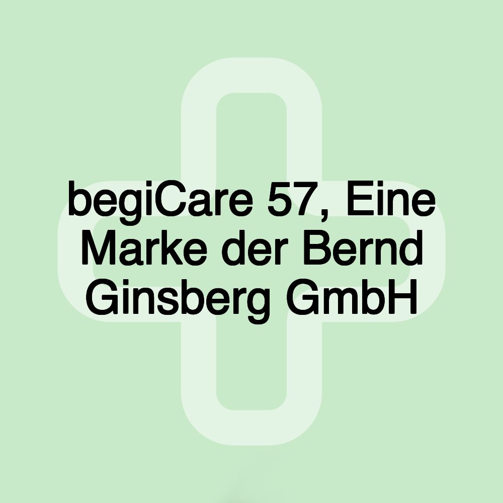 begiCare 57, Eine Marke der Bernd Ginsberg GmbH