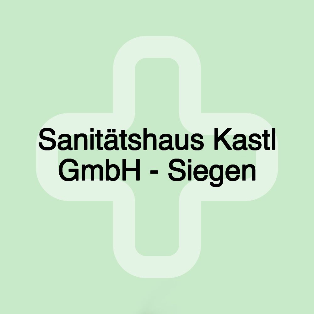 Sanitätshaus Kastl GmbH - Siegen