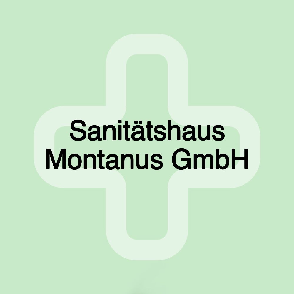 Sanitätshaus Montanus GmbH