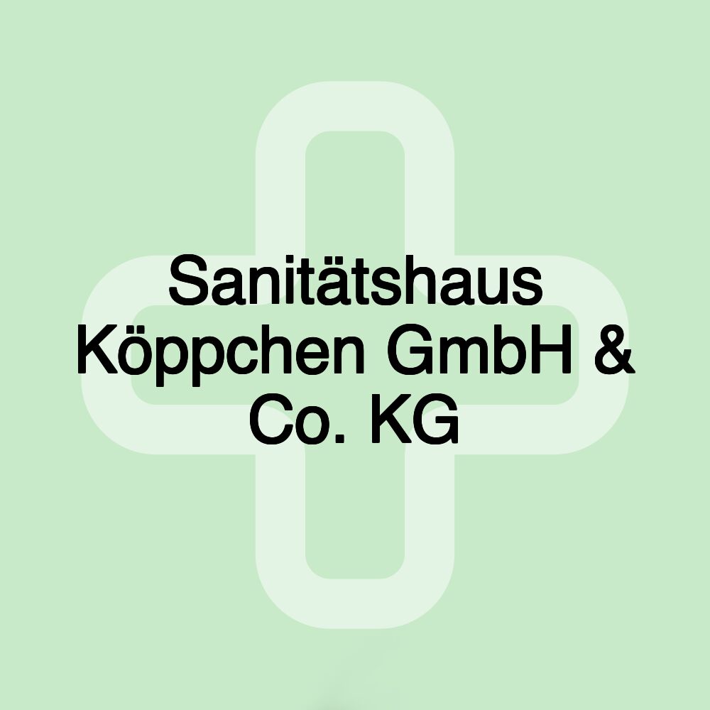 Sanitätshaus Köppchen GmbH & Co. KG