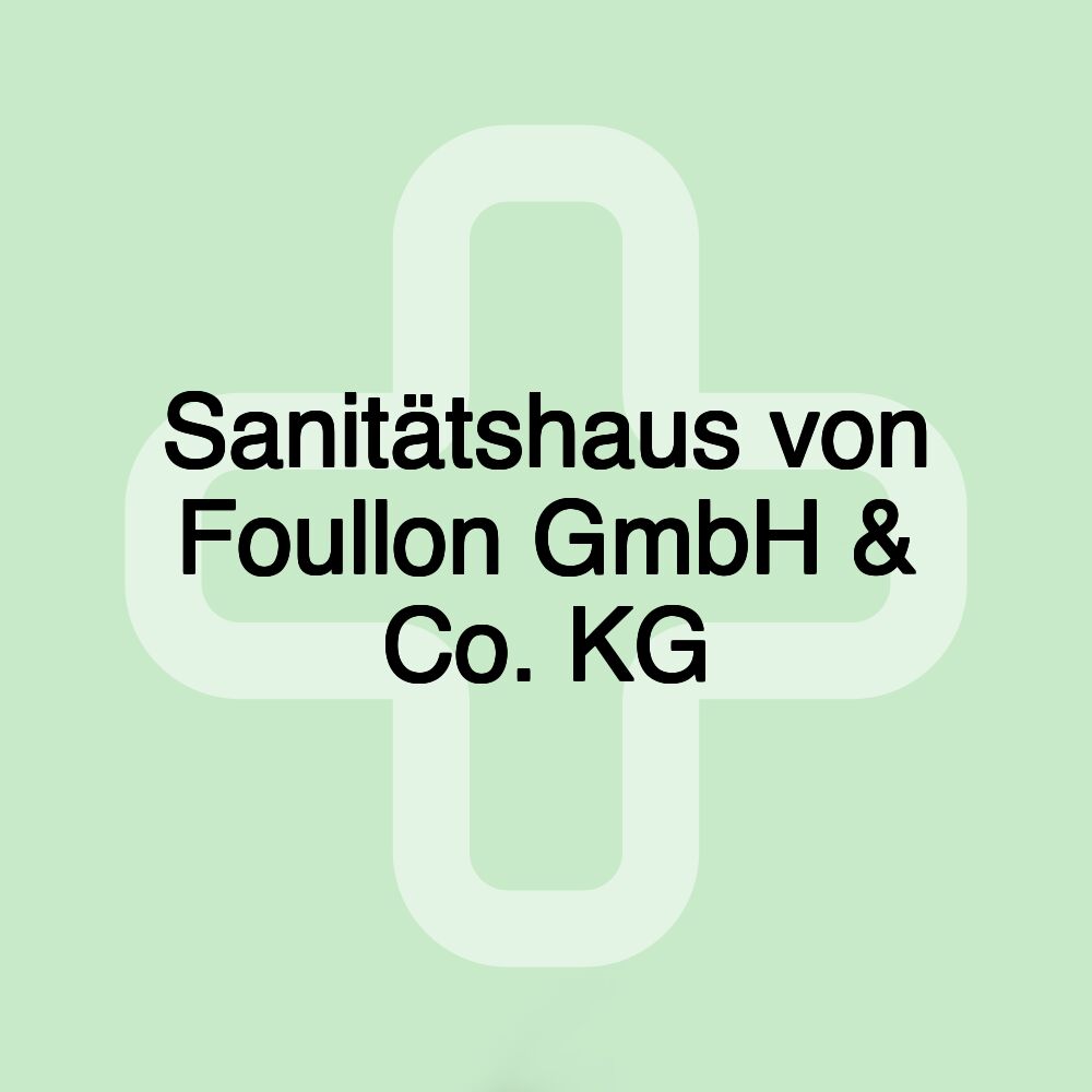 Sanitätshaus von Foullon GmbH & Co. KG