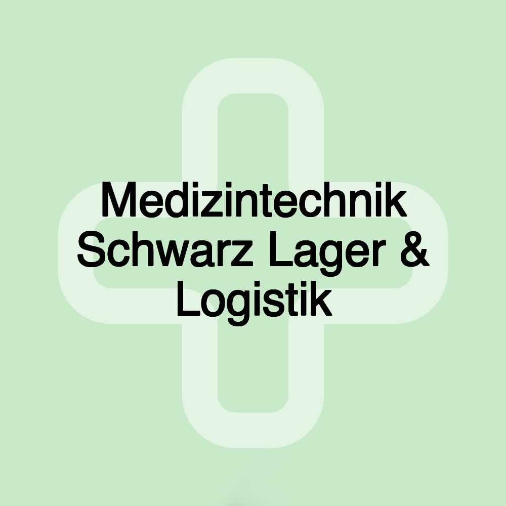 Medizintechnik Schwarz Lager & Logistik