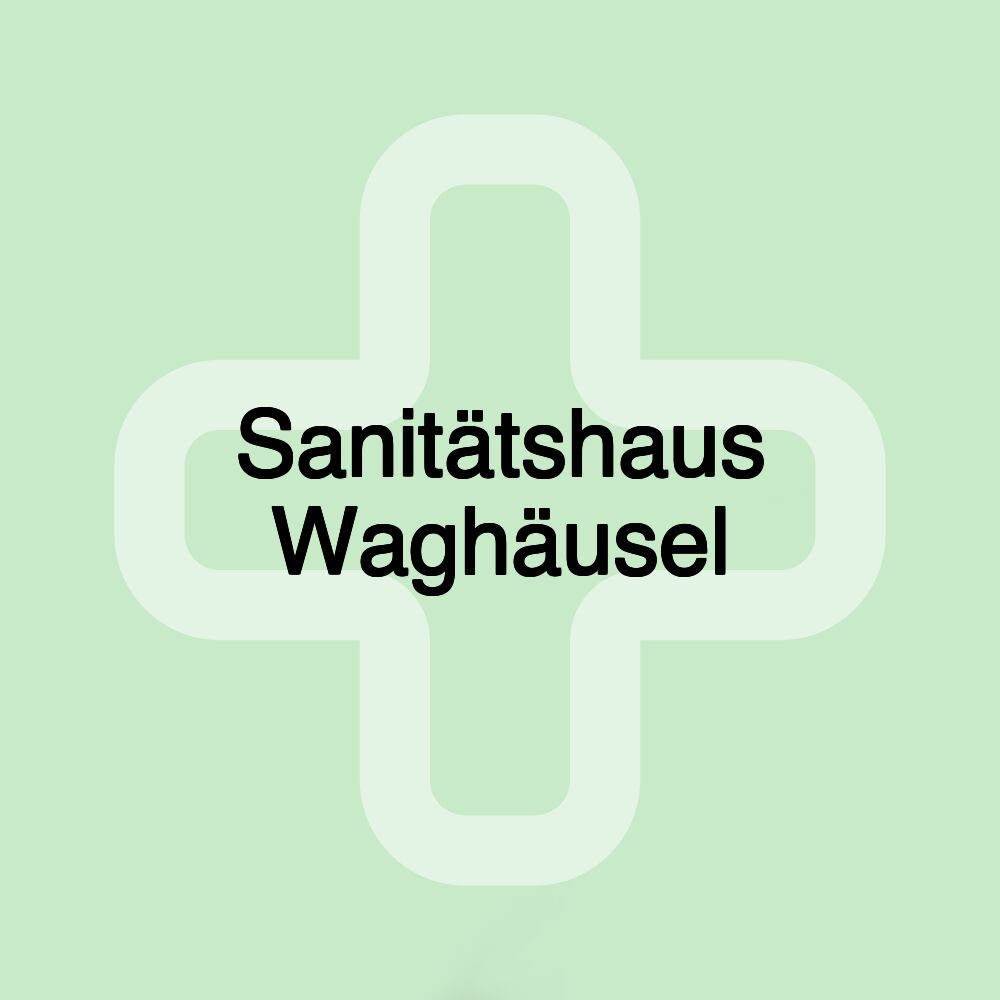 Sanitätshaus Waghäusel