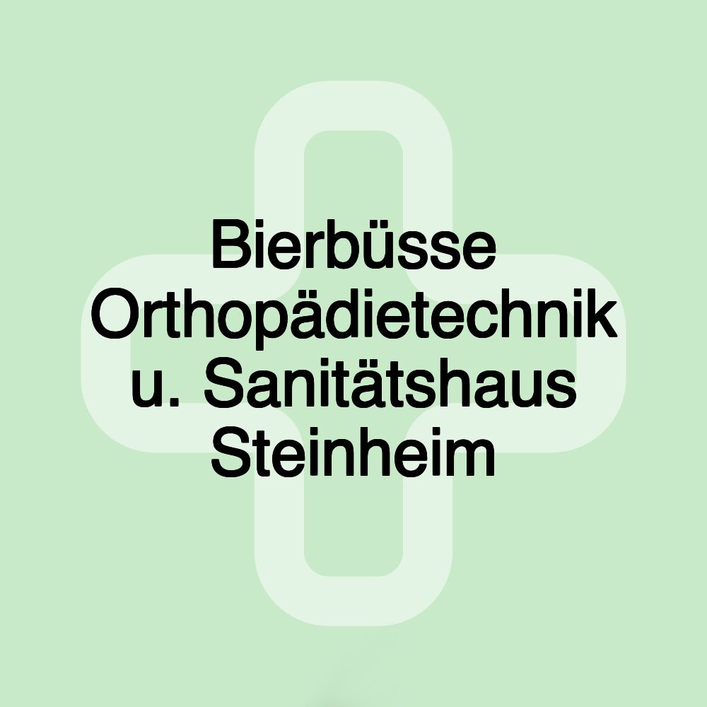 Bierbüsse Orthopädietechnik u. Sanitätshaus Steinheim