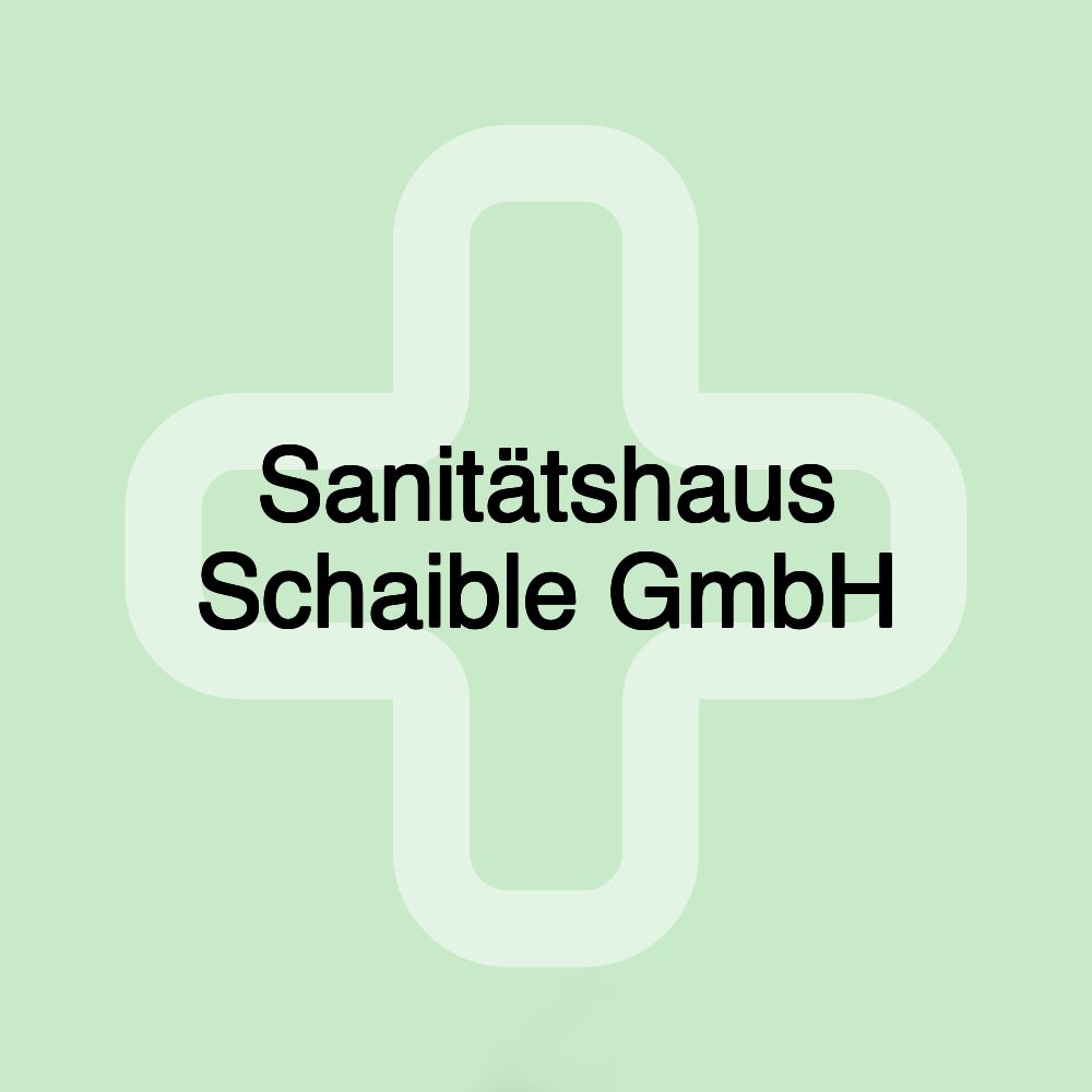 Sanitätshaus Schaible GmbH