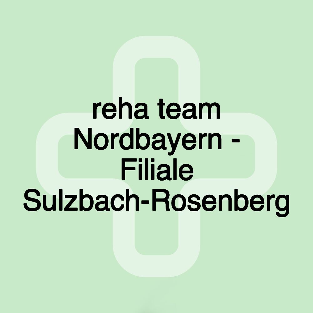 reha team Nordbayern - Filiale Sulzbach-Rosenberg