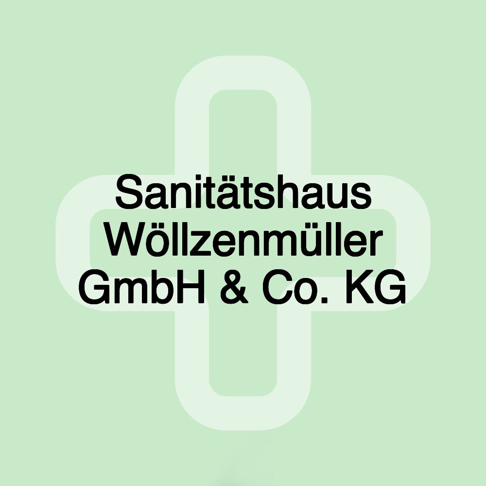 Sanitätshaus Wöllzenmüller GmbH & Co. KG