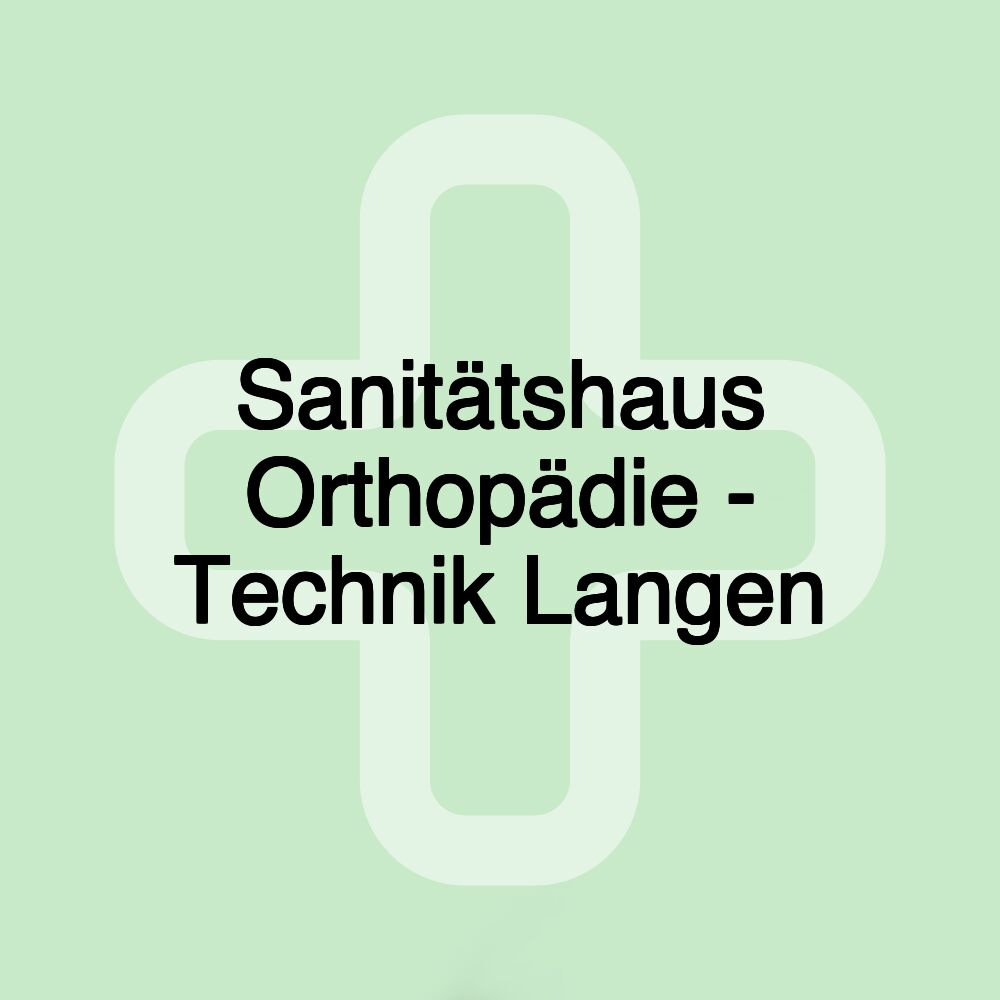 Sanitätshaus Orthopädie - Technik Langen