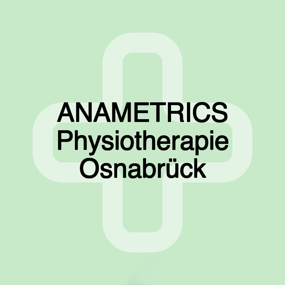 ANAMETRICS Physiotherapie Osnabrück