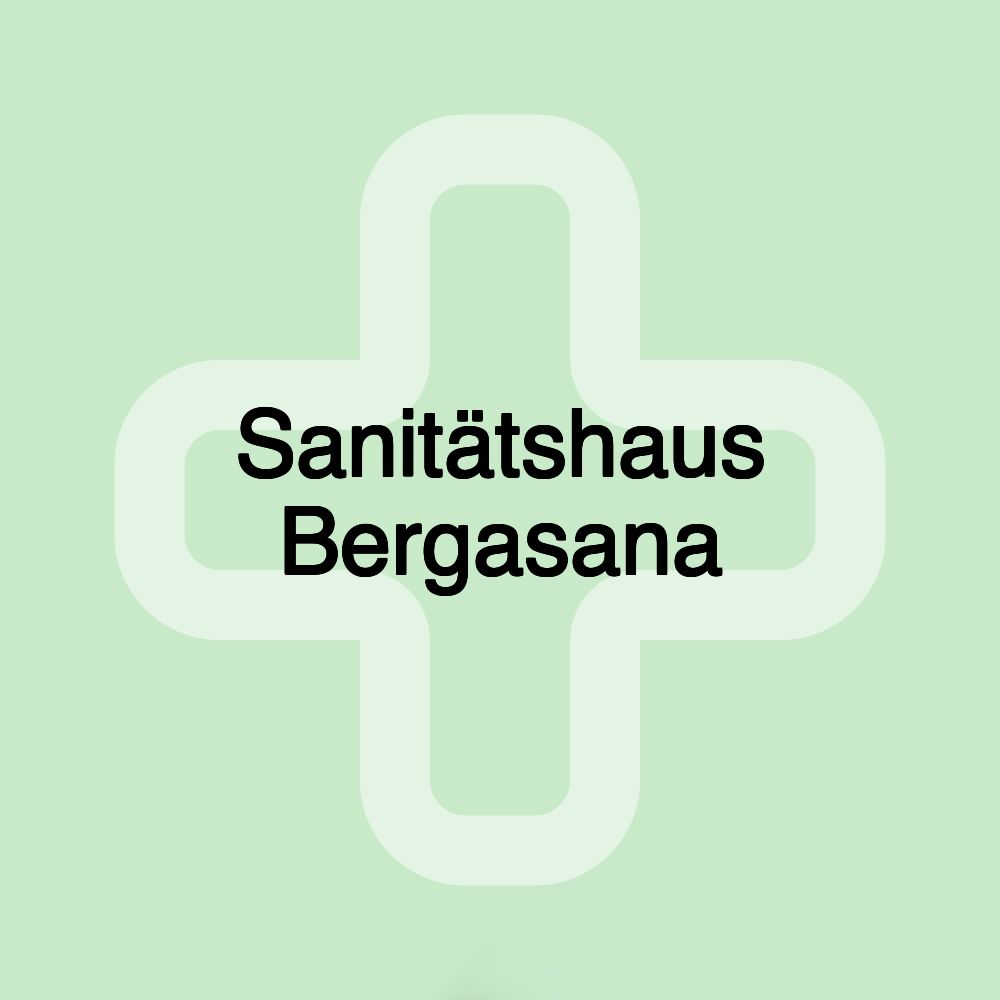 Sanitätshaus Bergasana