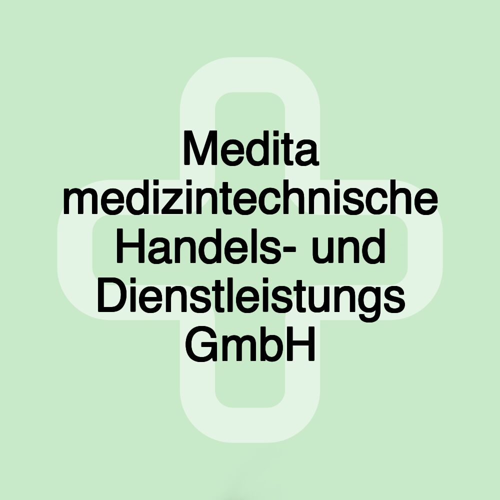 Medita medizintechnische Handels- und Dienstleistungs GmbH