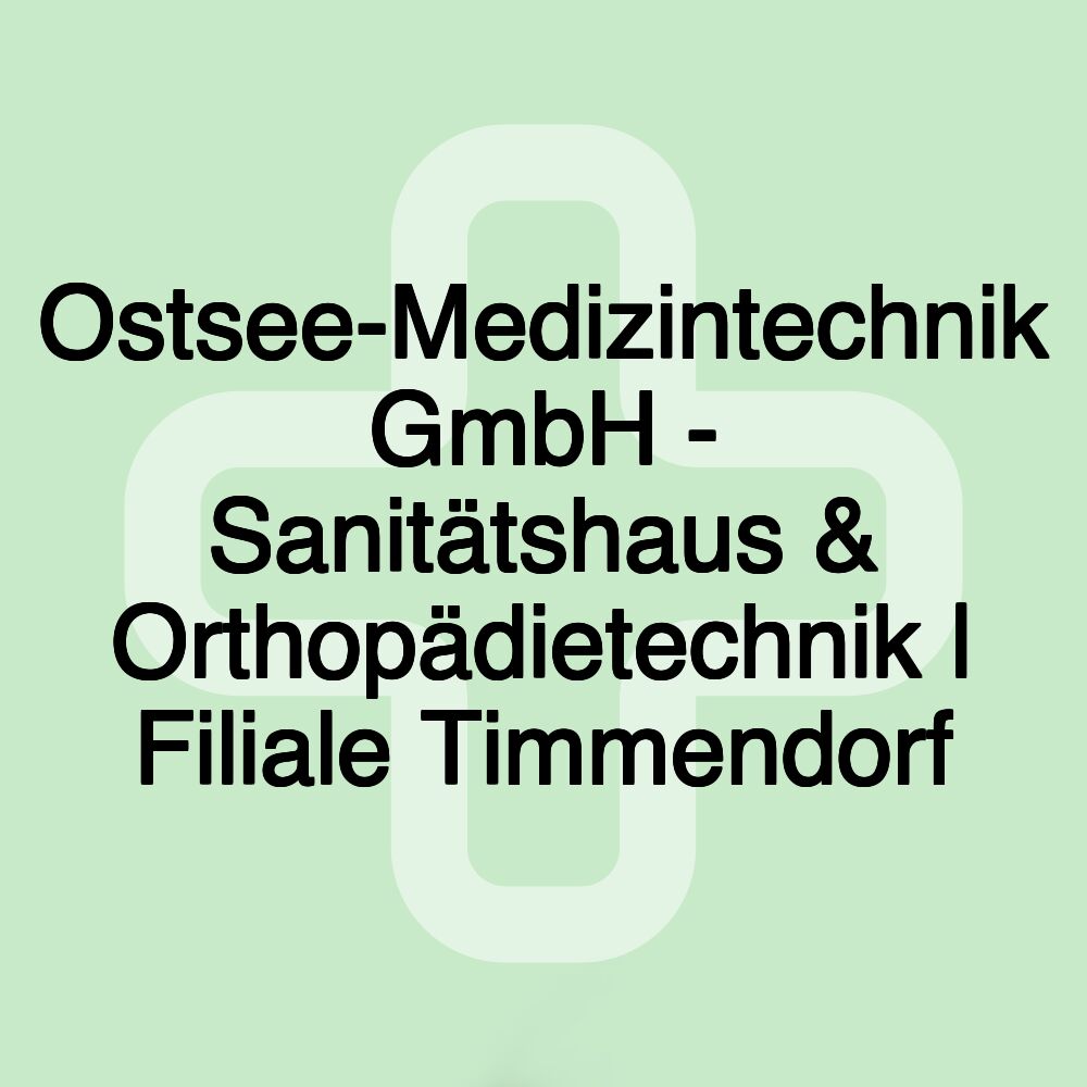 Ostsee-Medizintechnik GmbH - Sanitätshaus & Orthopädietechnik | Filiale Timmendorf