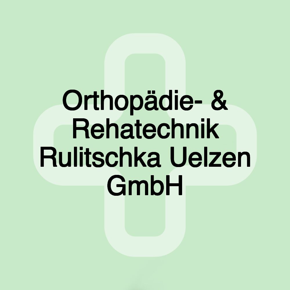 Orthopädie- & Rehatechnik Rulitschka Uelzen GmbH