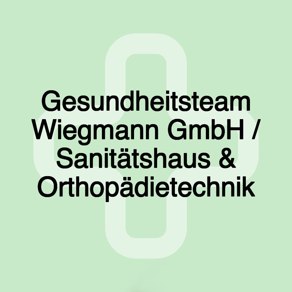 Gesundheitsteam Wiegmann GmbH / Sanitätshaus & Orthopädietechnik