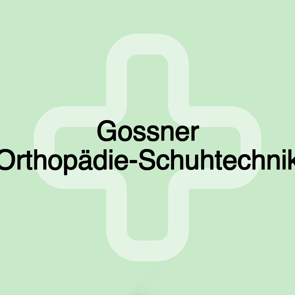 Gossner Orthopädie-Schuhtechnik