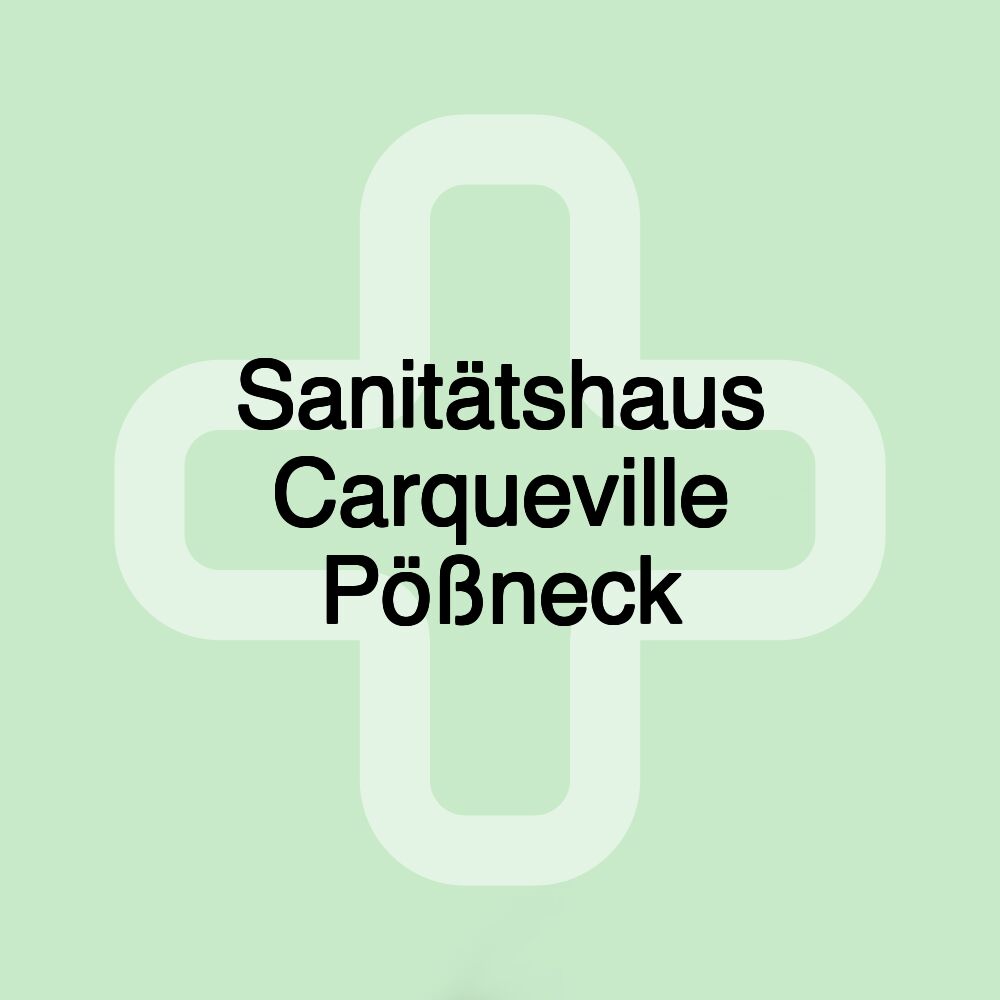 Sanitätshaus Carqueville Pößneck