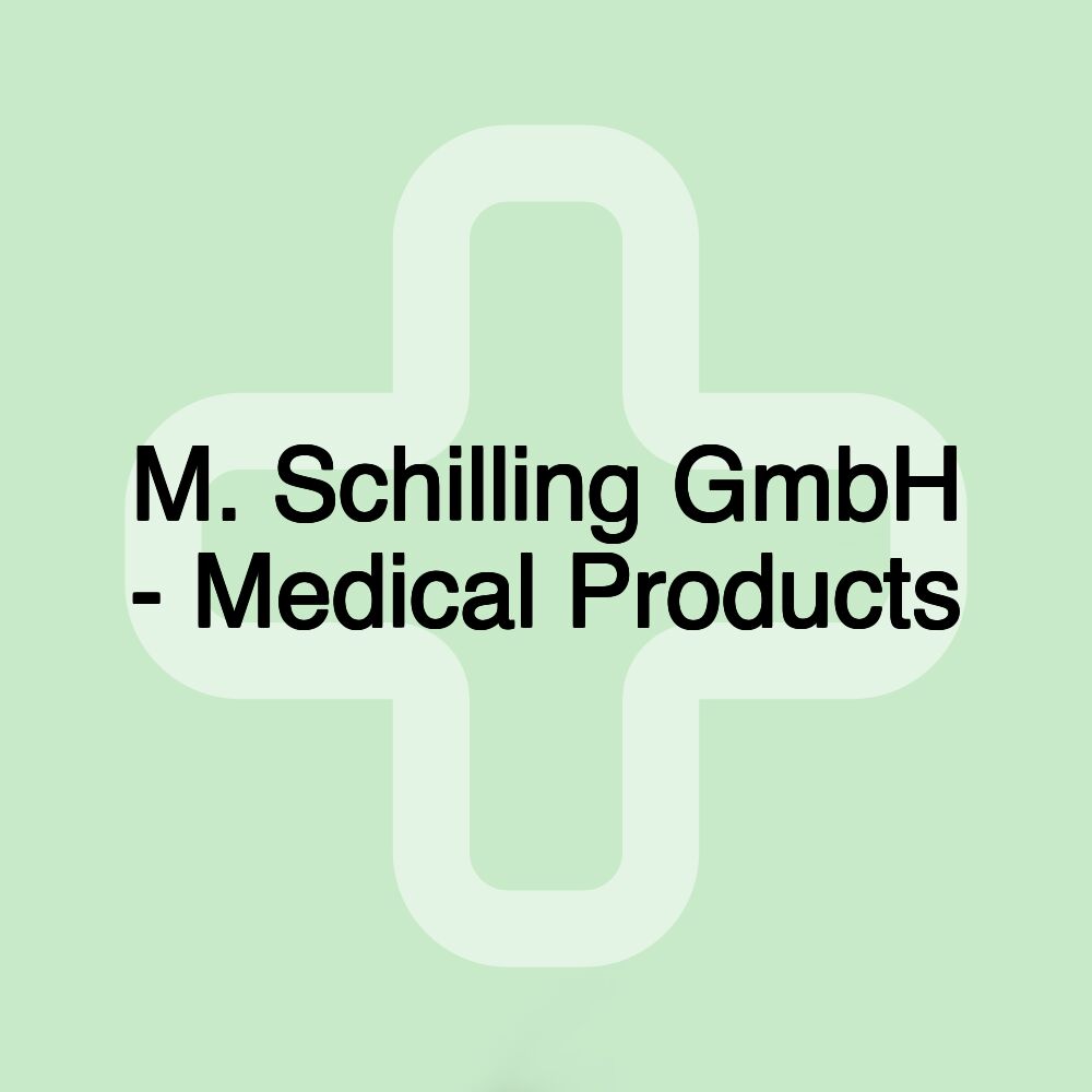 M. Schilling GmbH - Medical Products