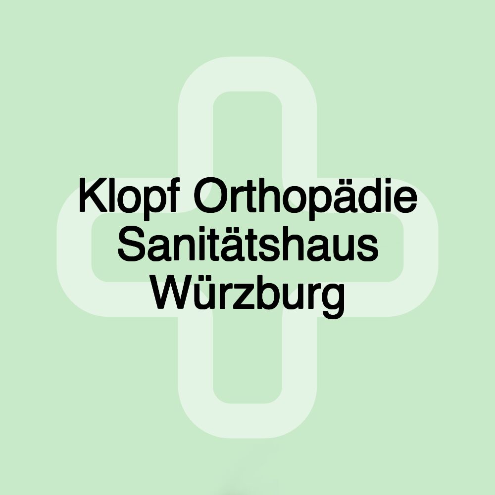 Klopf Orthopädie Sanitätshaus Würzburg