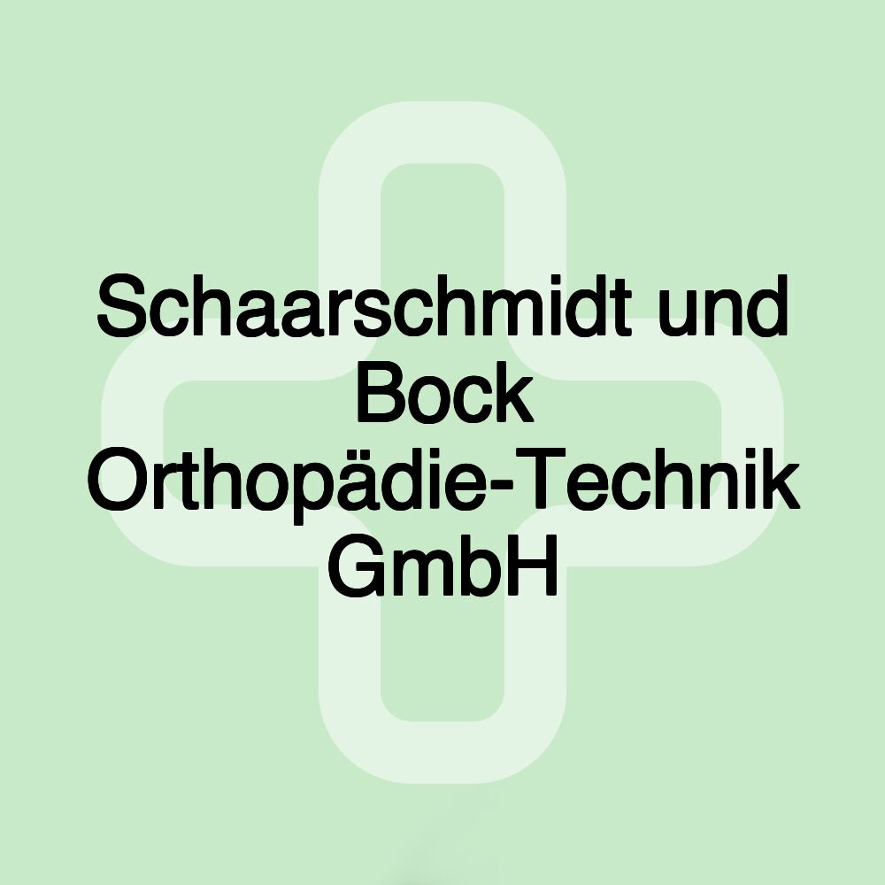 Schaarschmidt und Bock Orthopädie-Technik GmbH