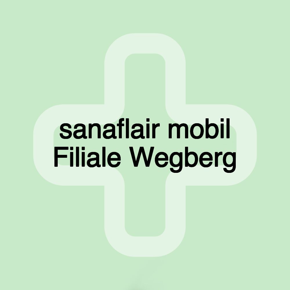 sanaflair mobil Filiale Wegberg