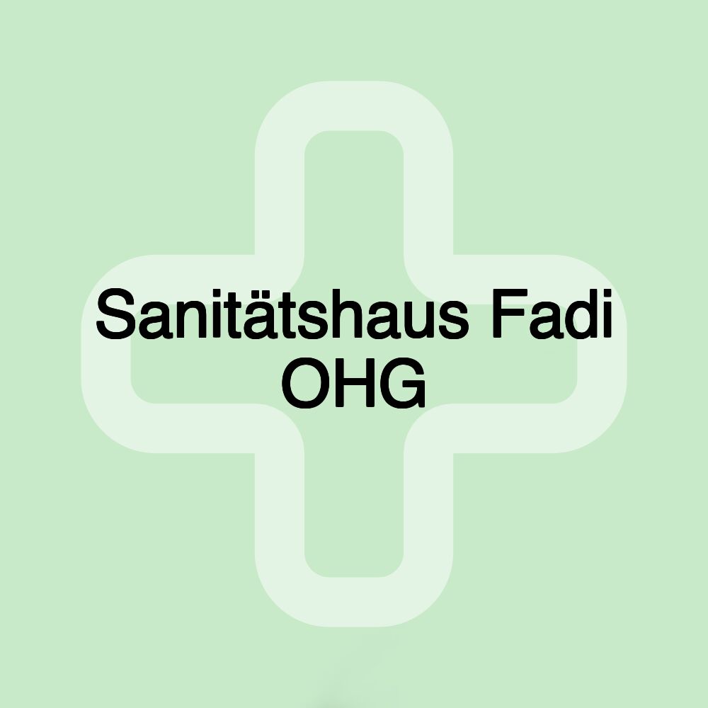 Sanitätshaus Fadi OHG