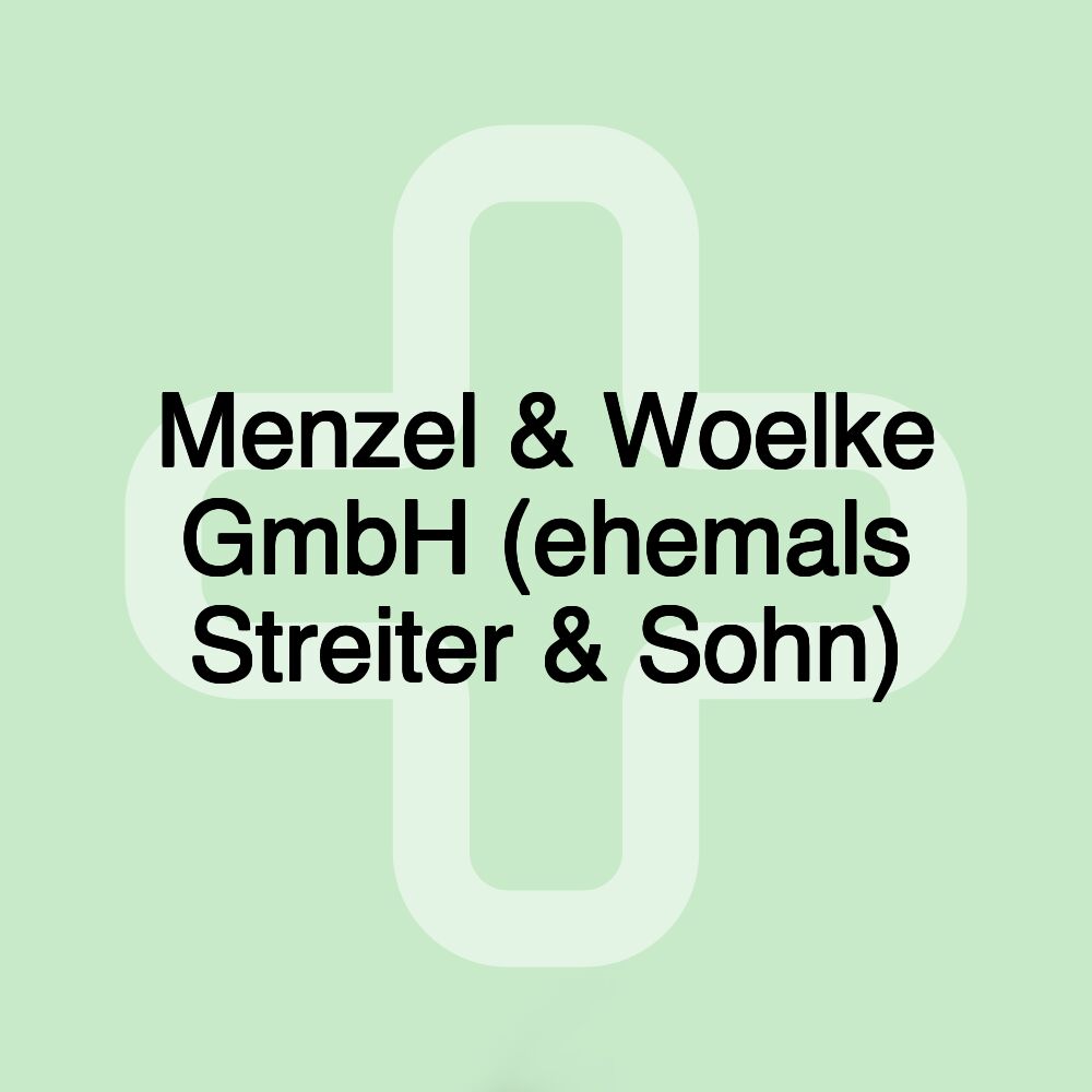 Menzel & Woelke GmbH (ehemals Streiter & Sohn)