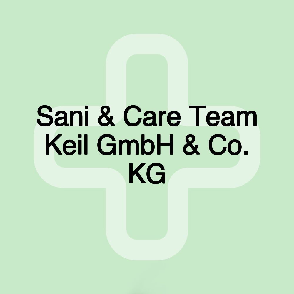 Sani & Care Team Keil GmbH & Co. KG