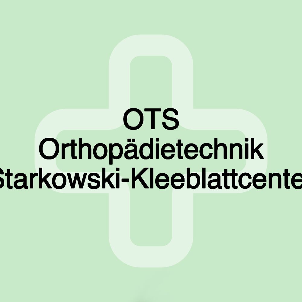 OTS Orthopädietechnik Starkowski-Kleeblattcenter