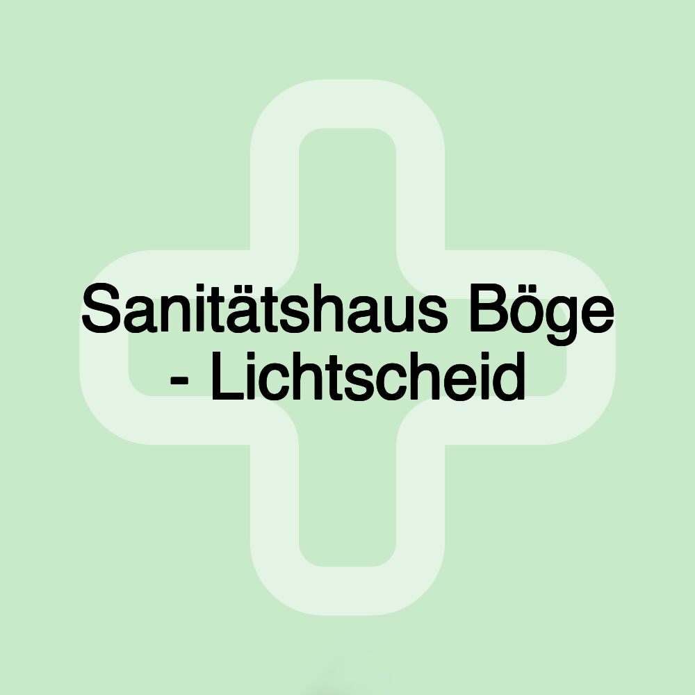 Sanitätshaus Böge - Lichtscheid