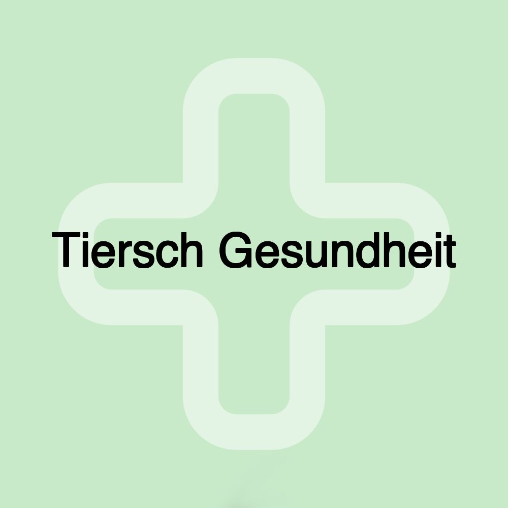 Tiersch Gesundheit