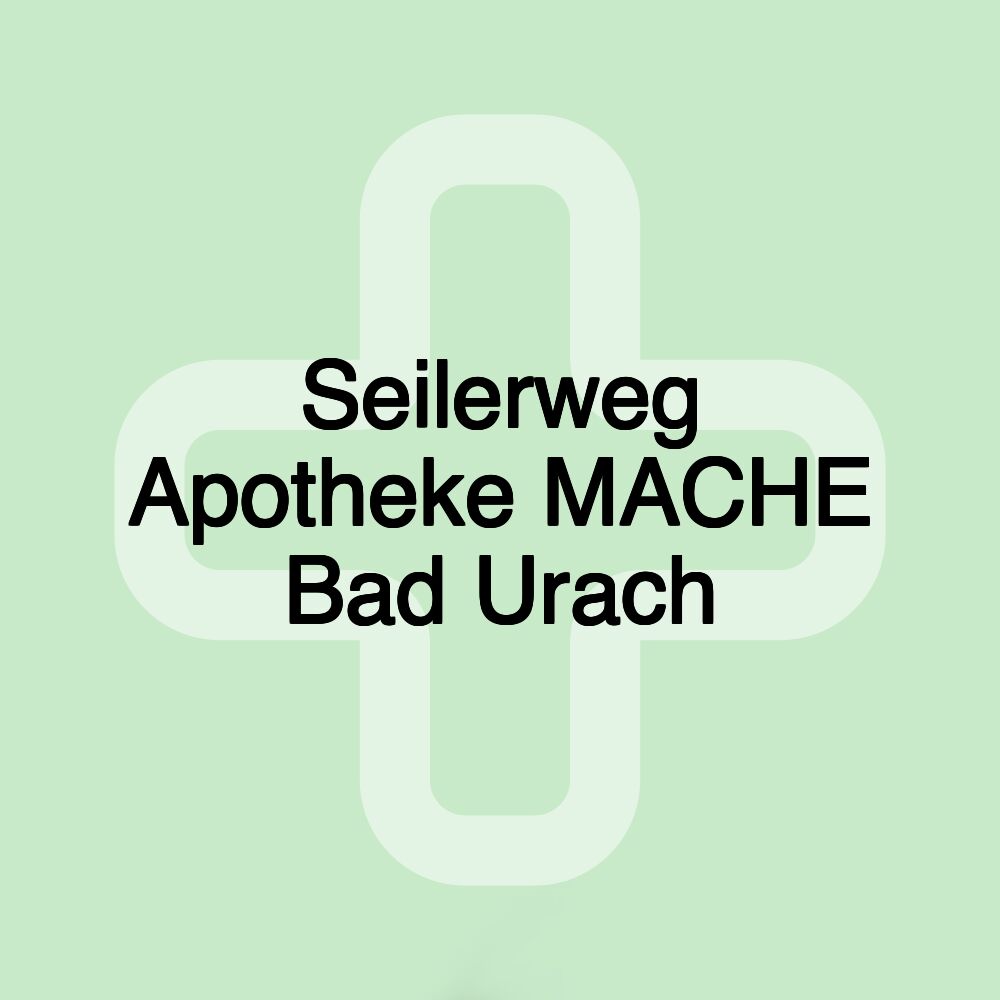 Seilerweg Apotheke MACHE Bad Urach