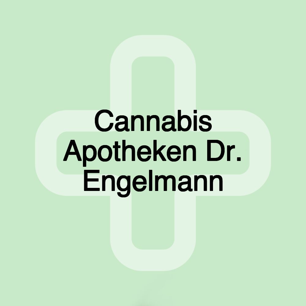 Cannabis Apotheken Dr. Engelmann