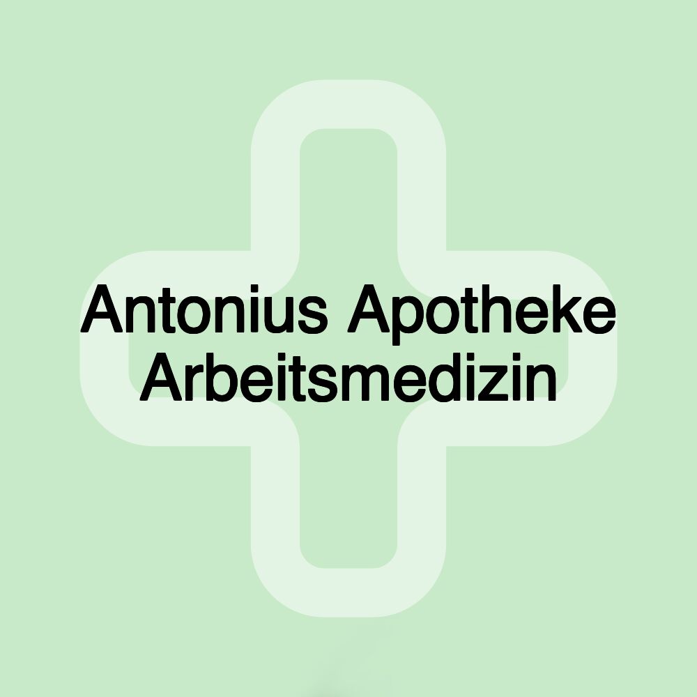 Antonius Apotheke Arbeitsmedizin