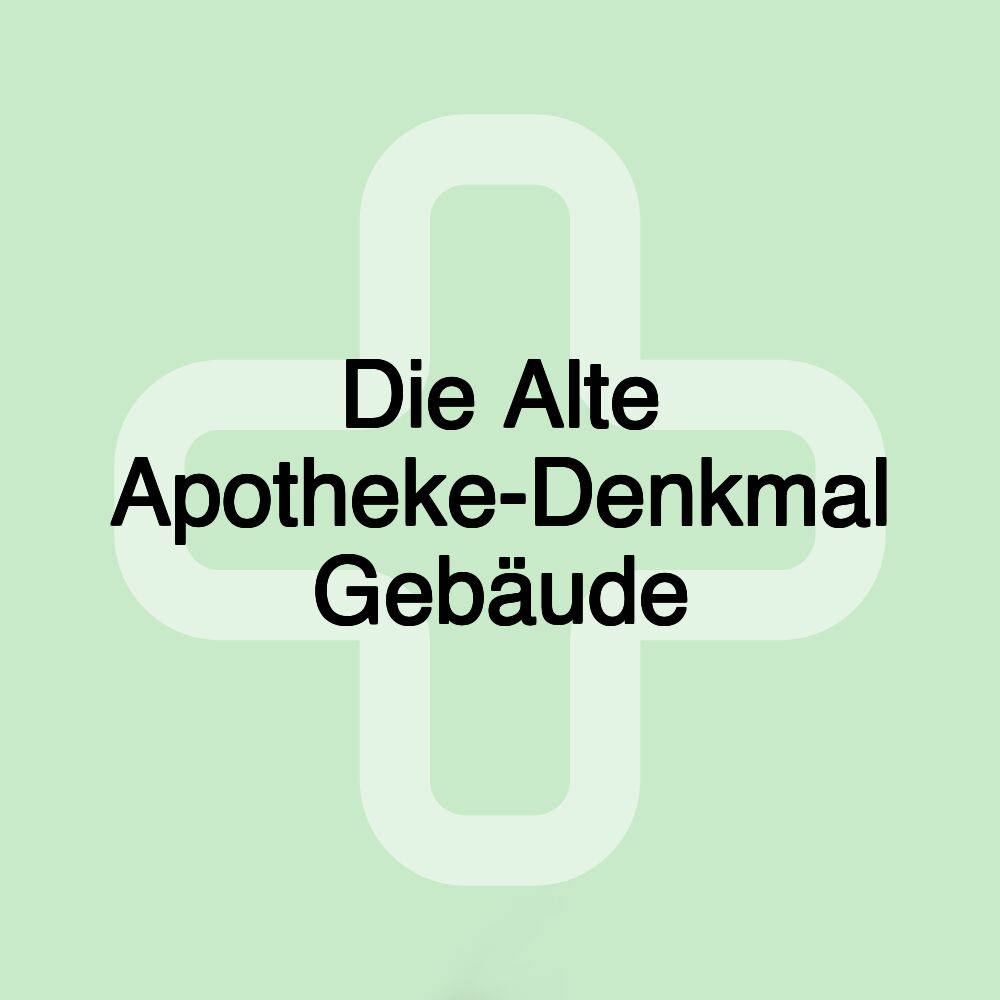 Die Alte Apotheke-Denkmal Gebäude