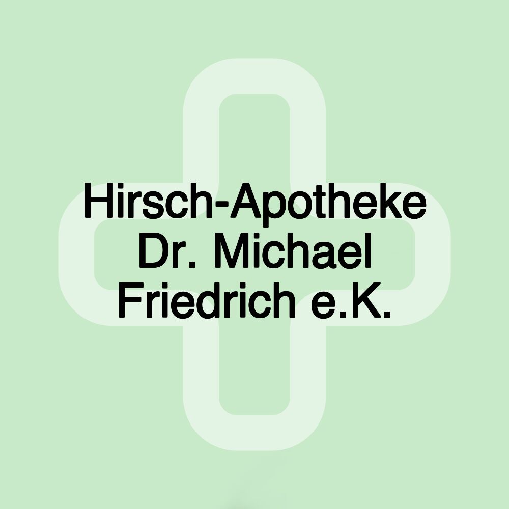 Hirsch-Apotheke Dr. Michael Friedrich e.K.