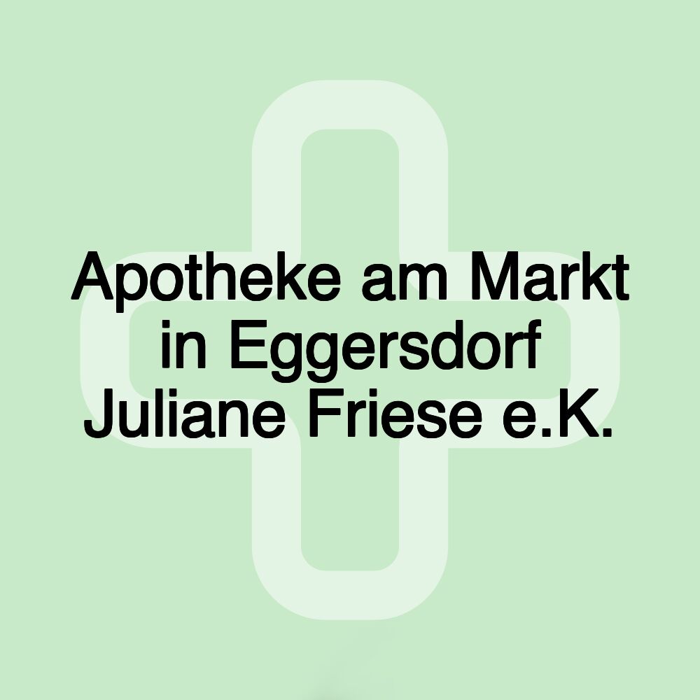 Apotheke am Markt in Eggersdorf Juliane Friese e.K.