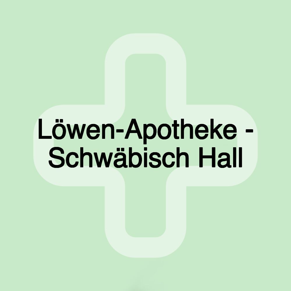 Löwen-Apotheke - Schwäbisch Hall