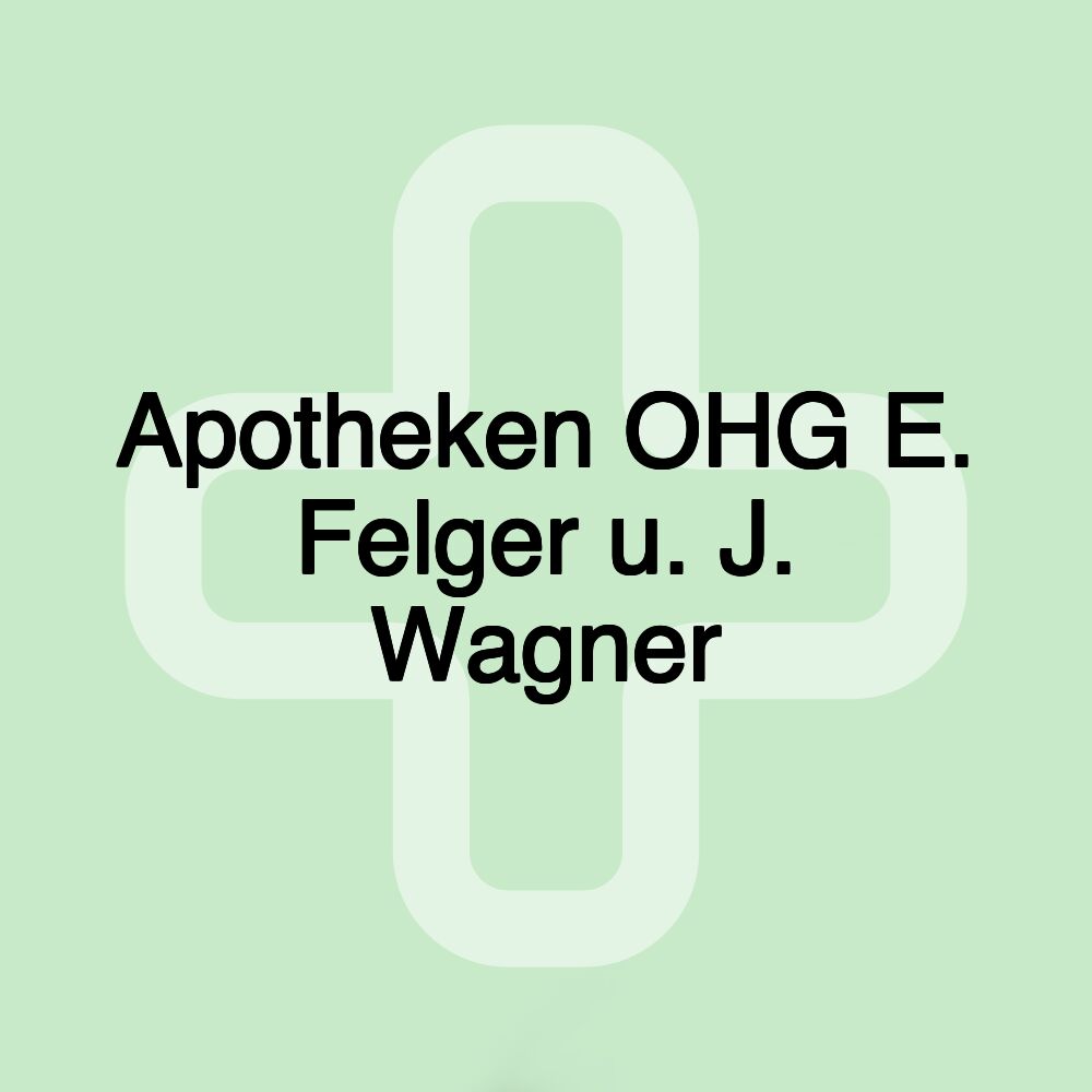 Apotheken OHG E. Felger u. J. Wagner