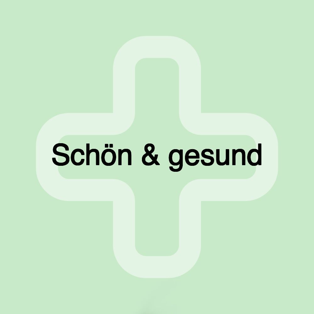 Schön & gesund