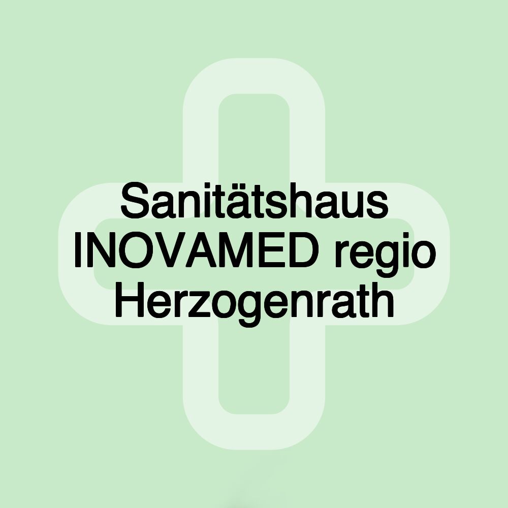 Sanitätshaus INOVAMED regio Herzogenrath