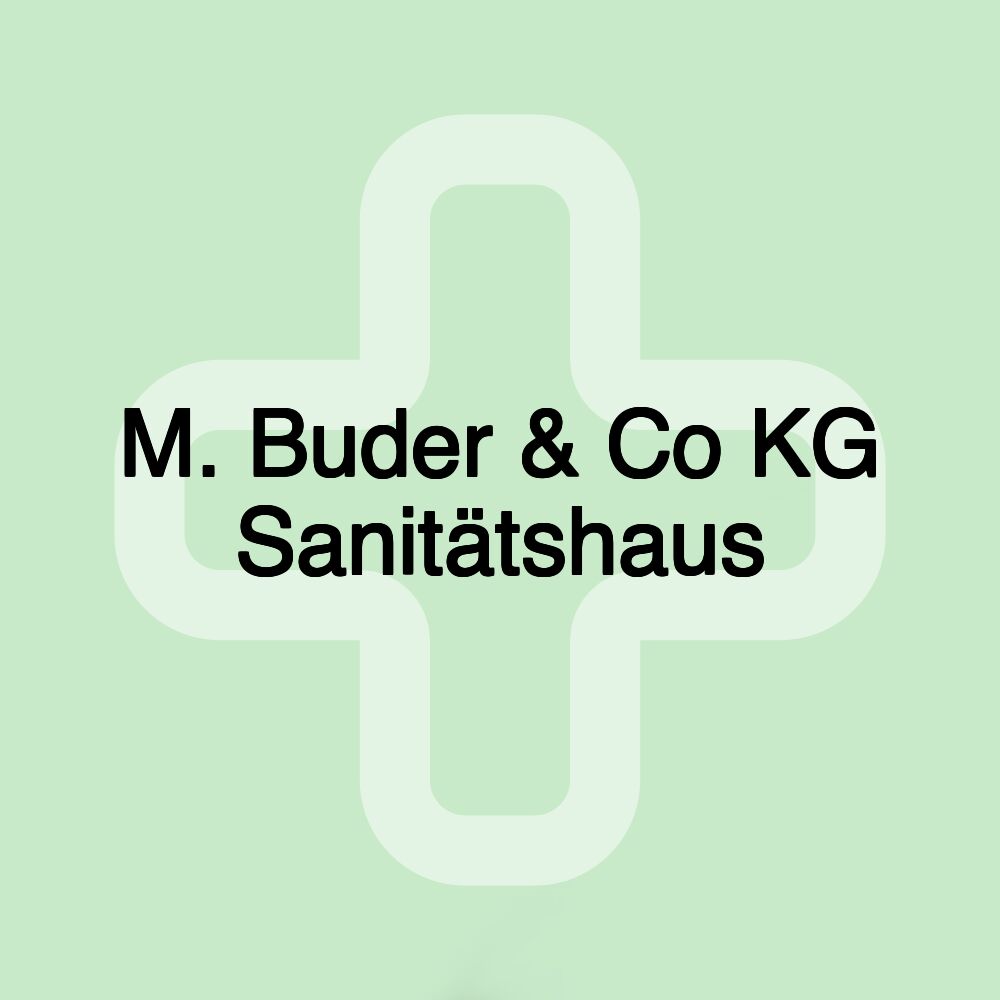 M. Buder & Co KG Sanitätshaus