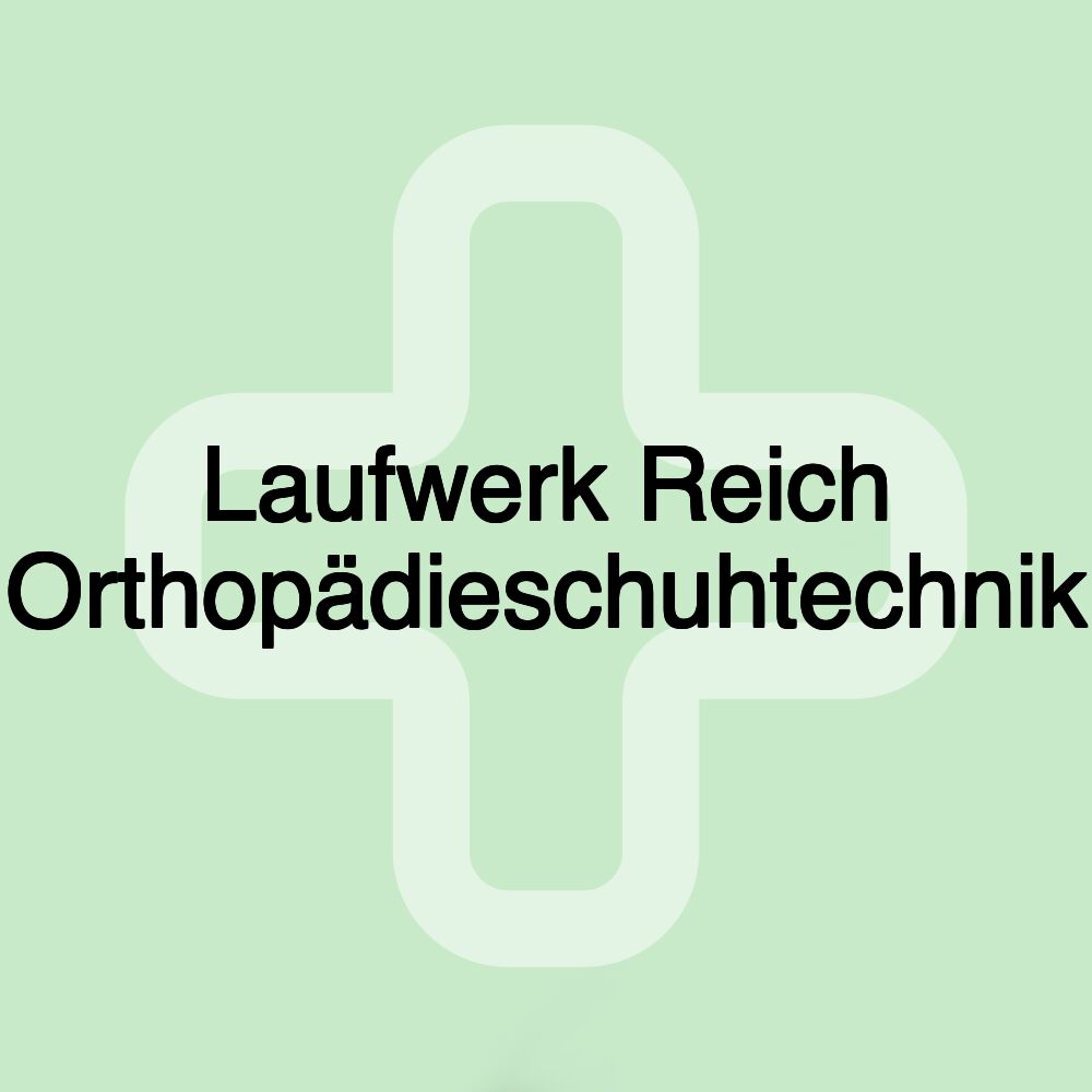 Laufwerk Reich Orthopädieschuhtechnik