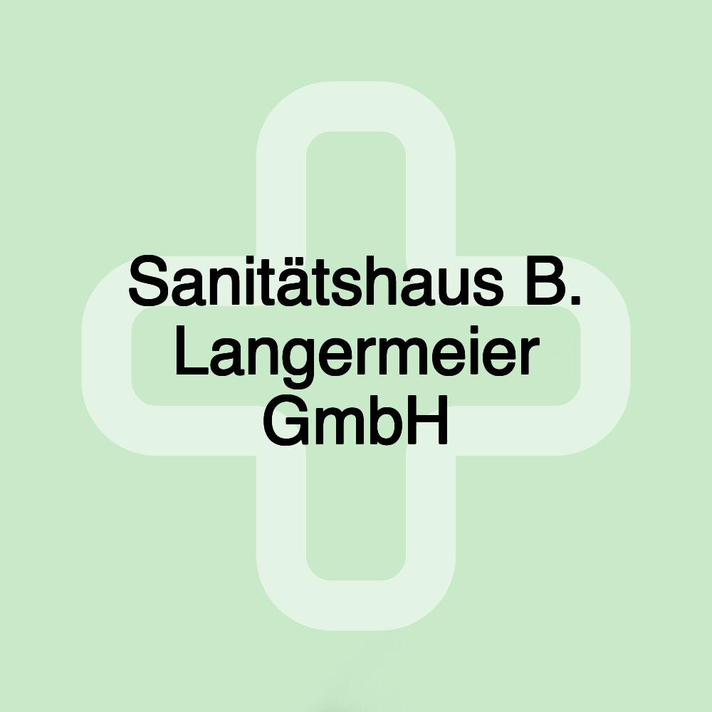 Sanitätshaus B. Langermeier GmbH