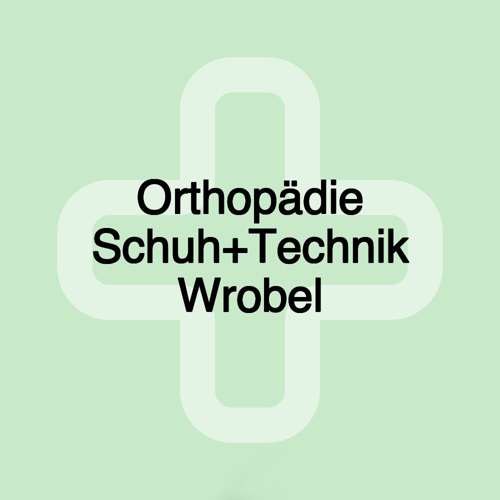 Orthopädie Schuh+Technik Wrobel