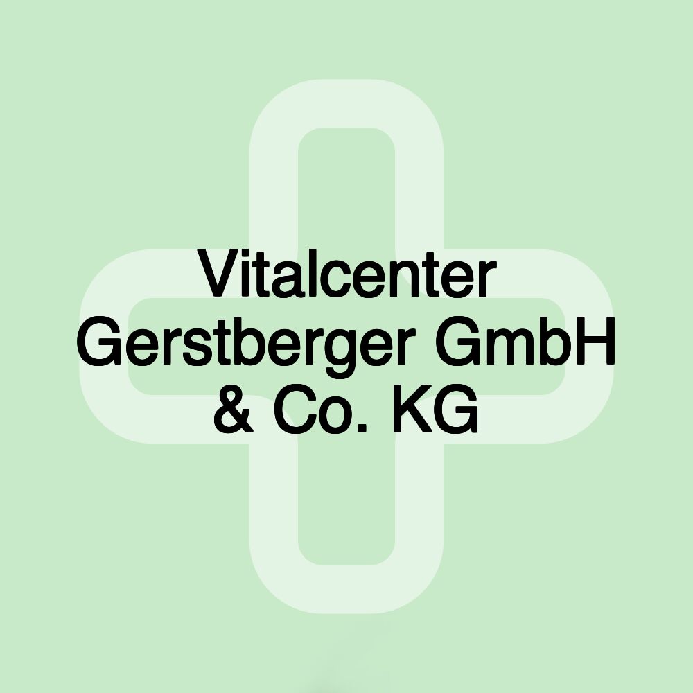 Vitalcenter Gerstberger GmbH & Co. KG